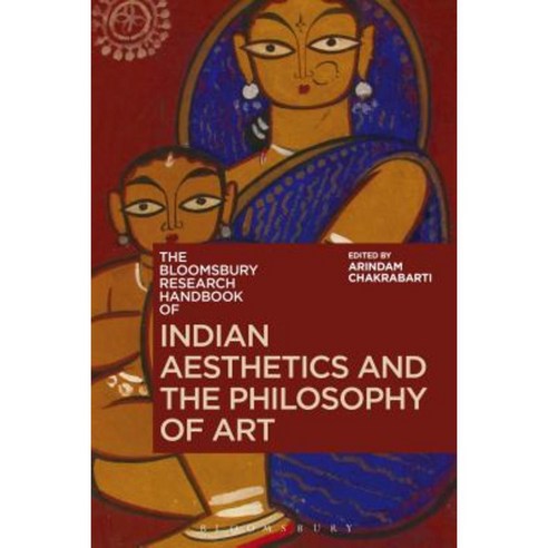 The Bloomsbury Research Handbook of Indian Aesthetics and the Philosophy of Art Paperback, Bloomsbury Academic