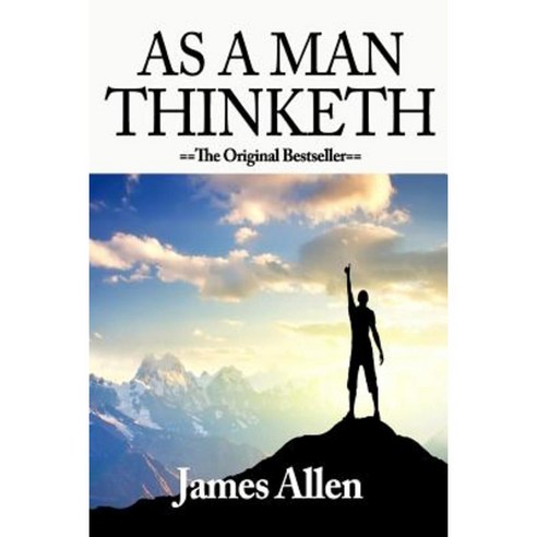 As a Man Thinketh They Themselves Are Makers of Themselves: ... Printed in Wartime Paperback, Createspace Independent Publishing Platform