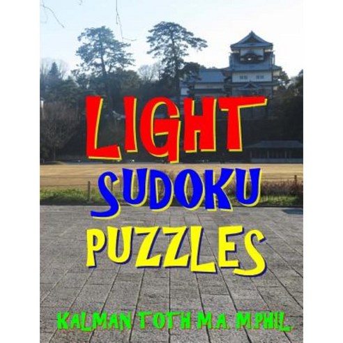 Light Sudoku Puzzles: 1000 IQ Booster Logic Games Paperback, Createspace Independent Publishing Platform