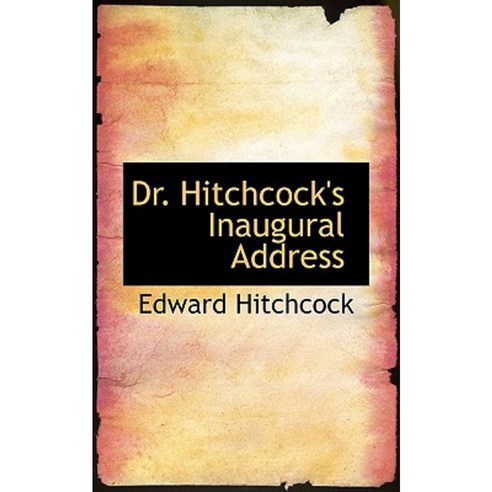Dr. Hitchcock''s Inaugural Address Paperback, BiblioLife