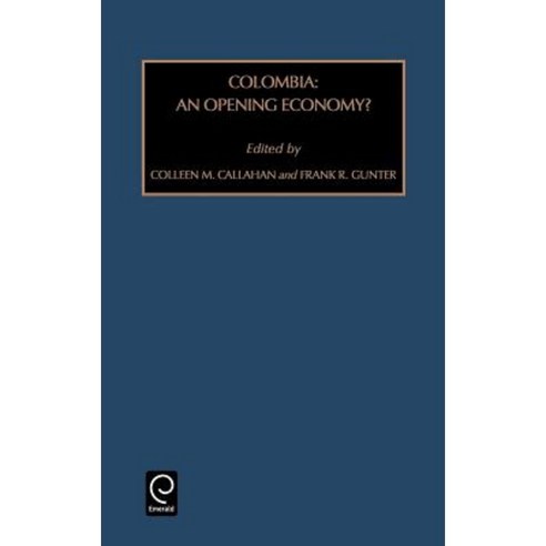 Colombia: An Opening Economy? Hardcover, Jai Press Inc.