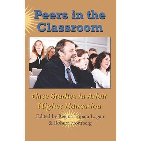 Peers in the Classroom: Case Studies in Adult Higher Education Paperback, New Forums Press