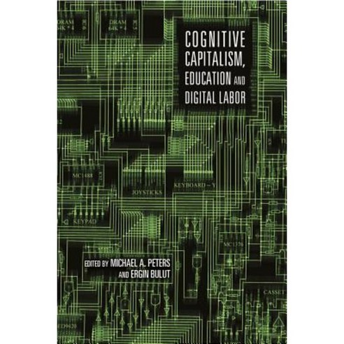 Cognitive Capitalism Education and Digital Labor Hardcover, Peter Lang Inc., International Academic Publi