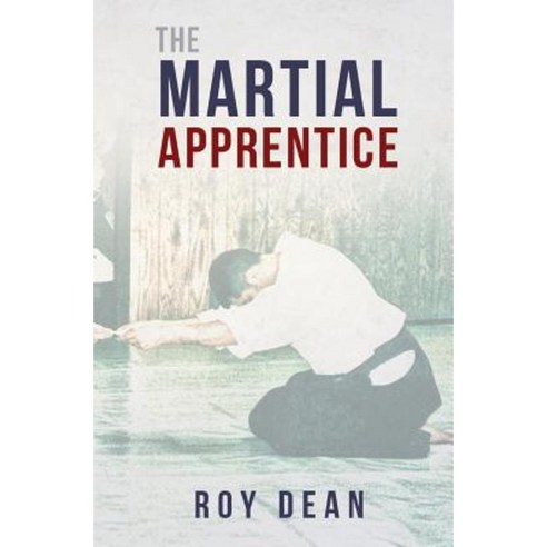 The Martial Apprentice: Life as a Live in Student of Japanese Jujutsu Paperback, Createspace Independent Publishing Platform