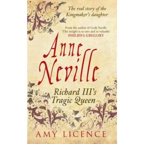 Anne Neville: Richard III''s Tragic Queen Paperback, Amberley Publishing