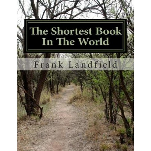 The Shortest Book in the World: As Far as I Know...Without Pictures Paperback, Createspace Independent Publishing Platform