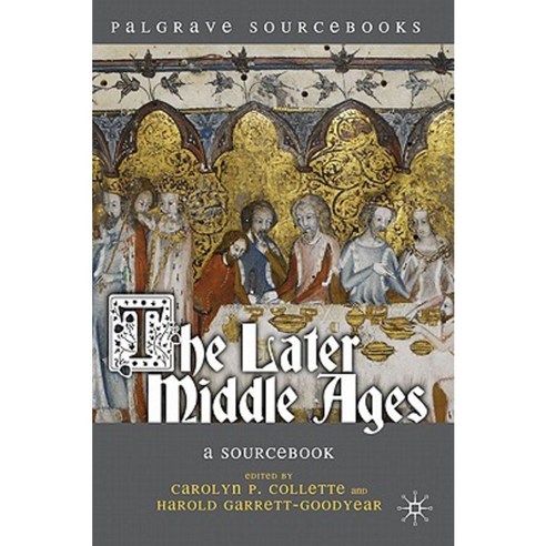 The Later Middle Ages: A Sourcebook Paperback, Palgrave