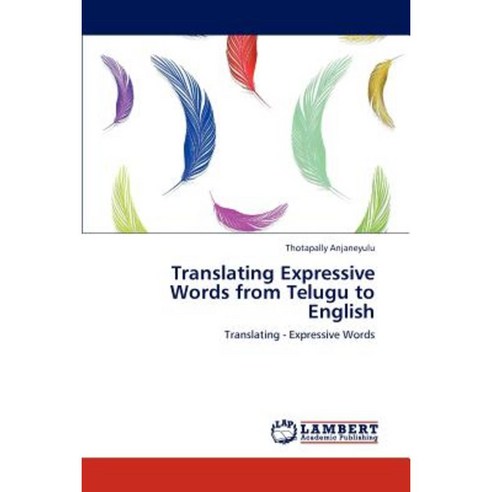 Translating Expressive Words from Telugu to English Paperback, LAP Lambert Academic Publishing