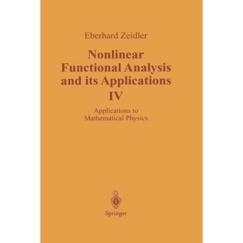 Nonlinear Functional Analysis and Its Applications: IV: Applications to Mathematical Physics Paperback, Springer