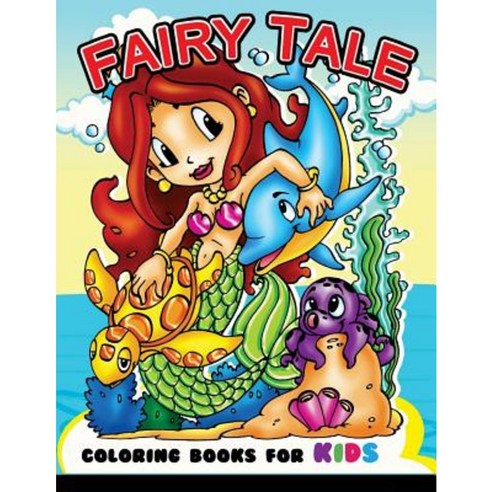 Fairy Tale Coloring Book for Kids Paperback, Createspace Independent Publishing Platform