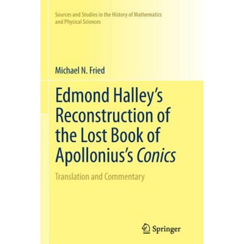 Edmond Halley''s Reconstruction of the Lost Book of Apollonius''s Conics: Translation and Commentary Paperback, Springer