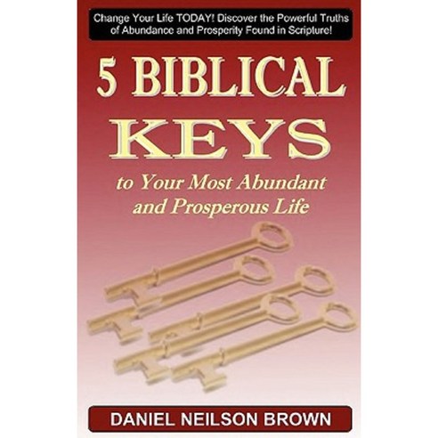 5 Biblical Keys to Your Most Abundant and Prosperous Life Paperback, Dan Brown