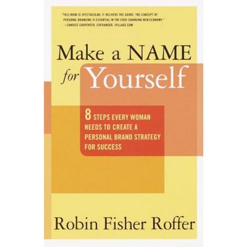 Make a Name for Yourself: Eight Steps Every Woman Needs to Create a Personal Brand Strategy for Success Paperback, Crown Business