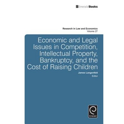 Economic and Legal Issues in Competition Intellectual Property Bankruptcy and the Cost of Raising Children Hardcover, Emerald Group Publishing