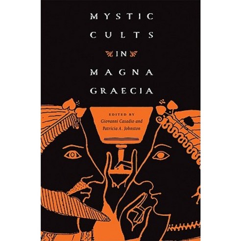 Mystic Cults in Magna Graecia Paperback, University of Texas Press