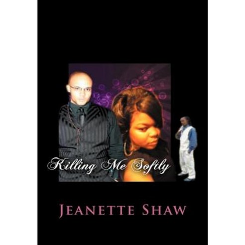 Killing Me Softly: What Is Love? Hardcover, Xlibris Corporation
