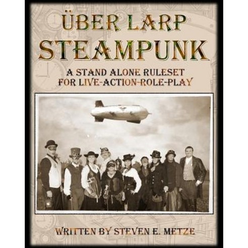 Uber Larp: Steampunk Paperback, Createspace Independent Publishing Platform