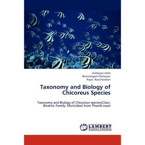 Taxonomy and Biology of Chicoreus Species Paperback, LAP Lambert Academic Publishing