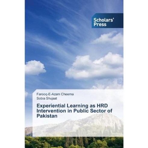 Experiential Learning as Hrd Intervention in Public Sector of Pakistan Paperback, Scholars'' Press