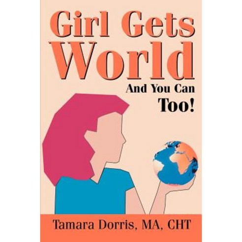 Girl Gets World: And You Can Too! Paperback, Writers Club Press