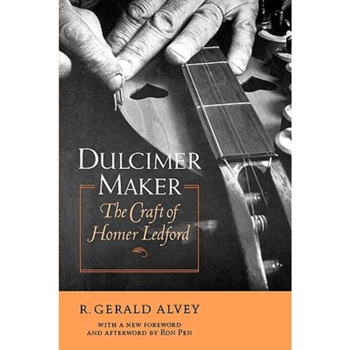 Dulcimer Maker: The Craft of Homer Ledford Paperback, University Press of Kentucky