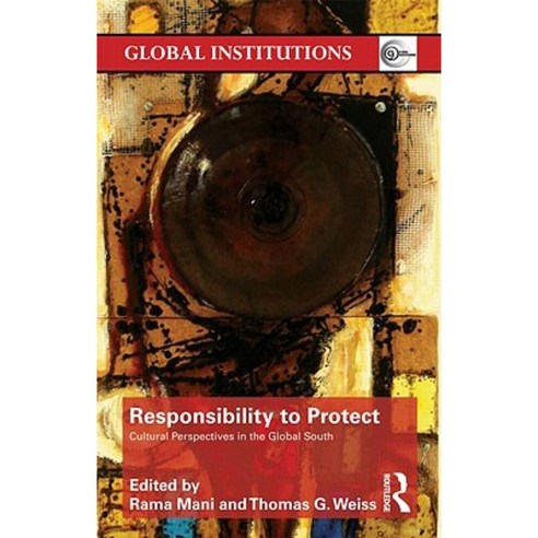 Responsibility to Protect: Cultural Perspectives in the Global South Paperback, Routledge