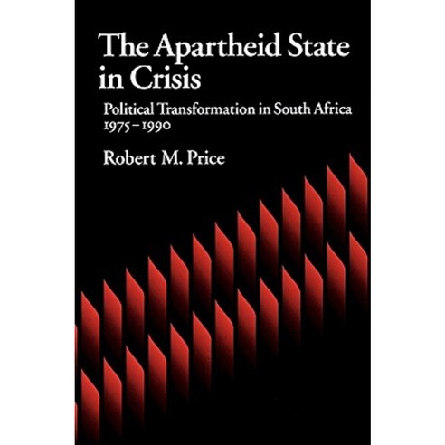 The Apartheid State in Crisis: Political Transformation of South Africa ...