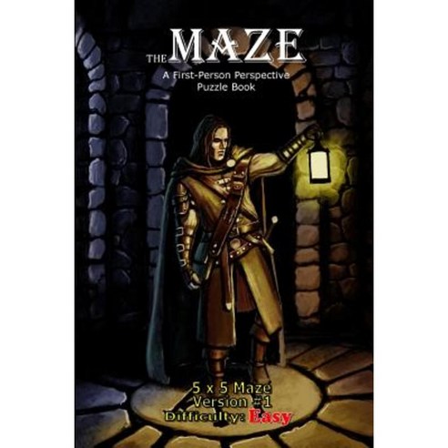 The Maze: A First-Person Perspective Puzzle Book Easy 5x5 Version #1 Paperback, Createspace Independent Publishing Platform