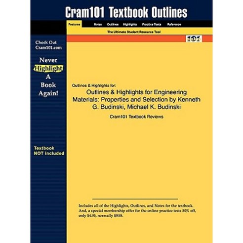 Outlines & Highlights for Engineering Materials: Properties and Selection by Kenneth G. Budinski Paperback, Aipi