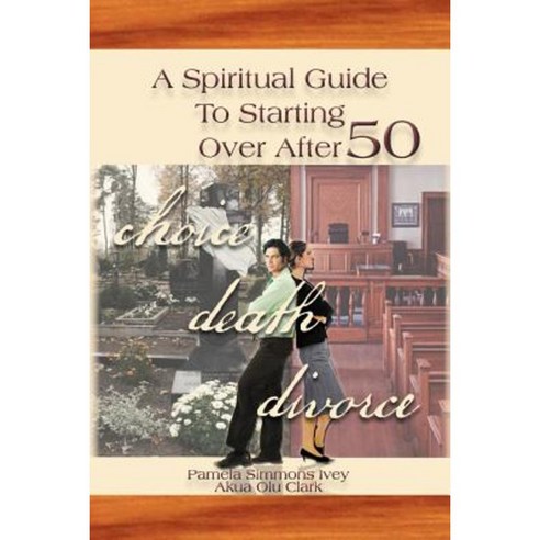 A Spiritual Guide to Starting Over After 50 Paperback, Xlibris Corporation