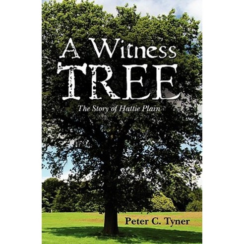 A Witness Tree: The Story of Hattie Plain Paperback, Createspace