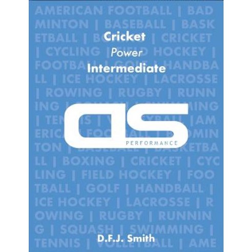DS Performance - Strength & Conditioning Training Program for Cricket Power Intermediate Paperback, Createspace Independent Publishing Platform