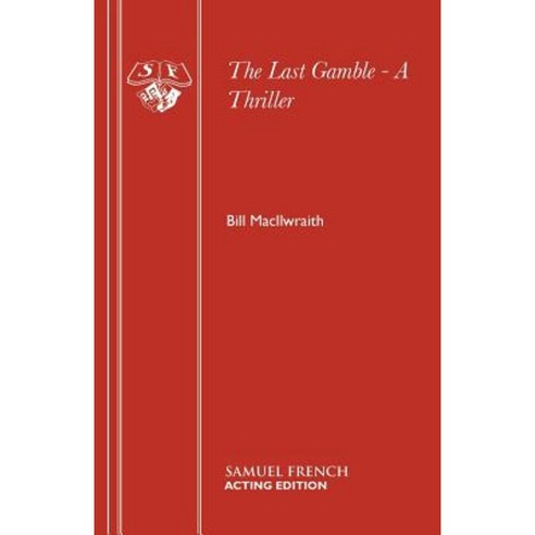 The Last Gamble - A Thriller Paperback, Samuel French