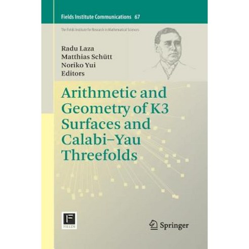 Arithmetic and Geometry of K3 Surfaces and Calabi-Yau Threefolds Paperback, Springer