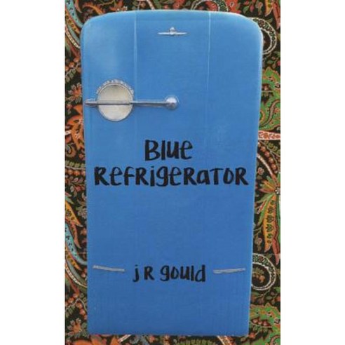 Blue Refrigerator Paperback, Createspace Independent Publishing Platform