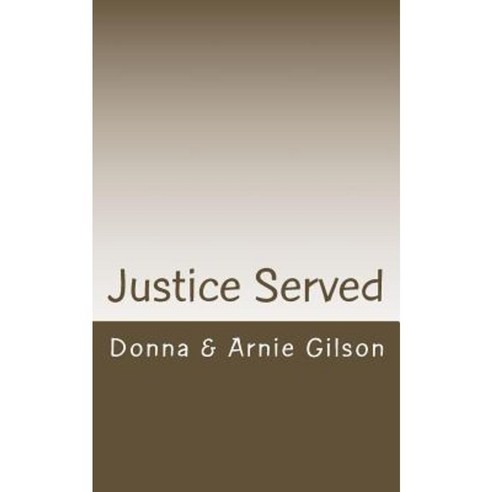 Justice Served: Two Agent''s Sagas Paperback, Createspace Independent Publishing Platform
