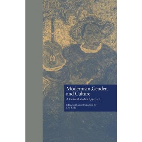 Modernism Gender and Culture: A Cultural Studies Approach Paperback, Routledge