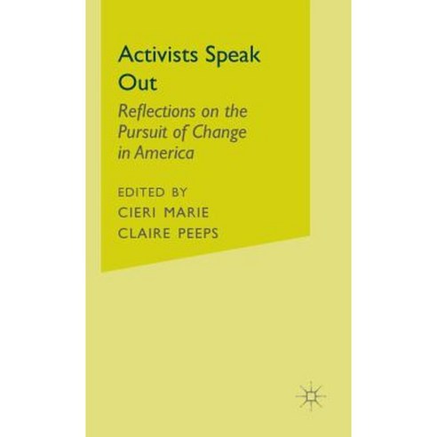 Activists Speak Out: Reflections on the Pursuit of Change in America Hardcover, Palgrave MacMillan