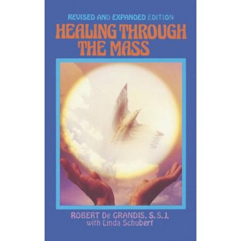 Healing Through the Mass Paperback, Catholic Book Publishing Corp