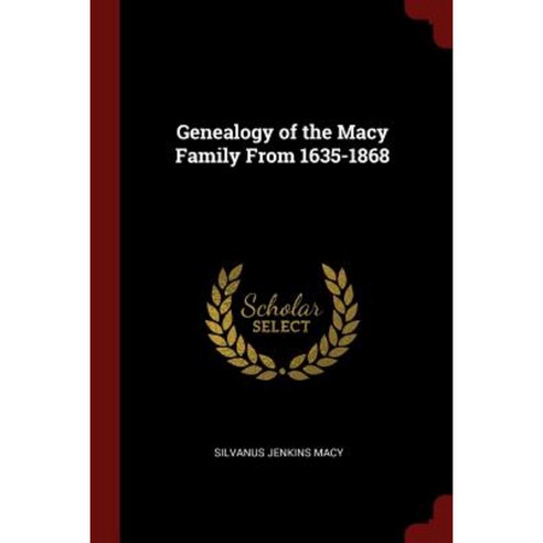 Genealogy of the Macy Family from 1635-1868 Paperback, Andesite Press