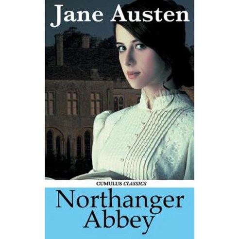 Northanger Abbey (Cumulus Classics) Paperback, Cumulus Publishing Limited
