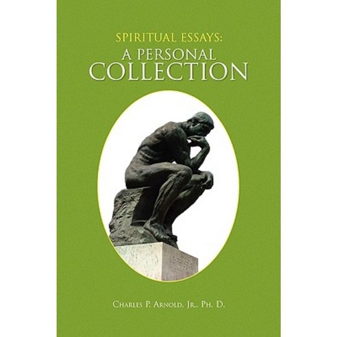 Spiritual Essays: A Personal Collection Paperback, Xlibris Corporation