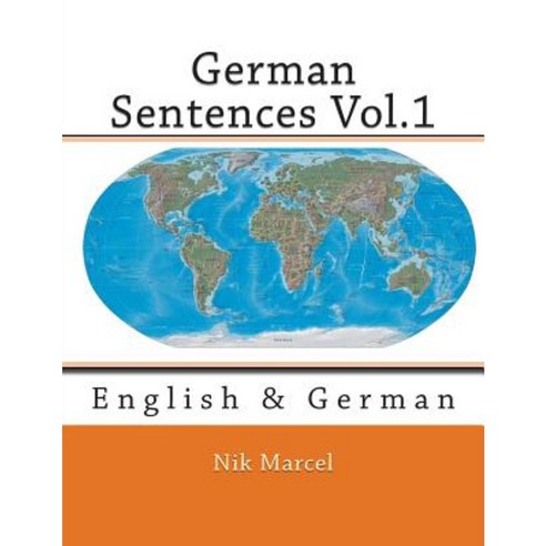 German Sentences Vol.1: English & German Paperback, Createspace Independent Publishing Platform