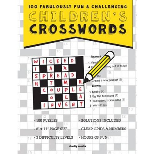 Children''s Crosswords: 100 Fabulously Fun & Challenging Puzzles for Children Paperback, Createspace Independent Publishing Platform