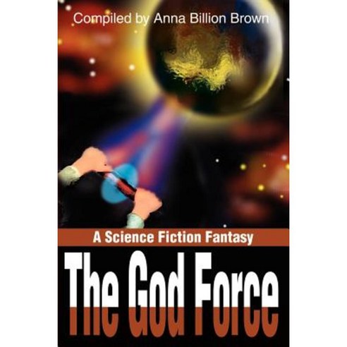 The God Force: A Science Fiction Fantasy Paperback, Writers Club Press