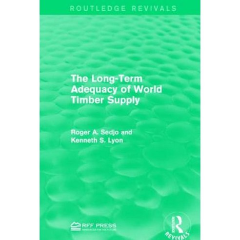 The Long-Term Adequacy of World Timber Supply Paperback, Routledge