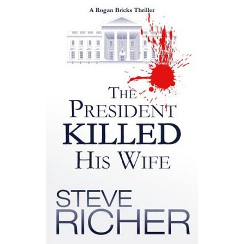 The President Killed His Wife Paperback, Createspace Independent Publishing Platform