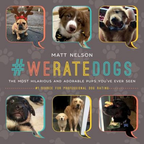 #Weratedogs: The Most Hilarious and Adorable Pups You''ve Ever Seen Hardcover, Skyhorse Publishing