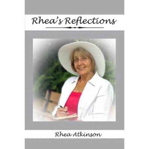 Rhea''s Reflections Paperback, Createspace Independent Publishing Platform