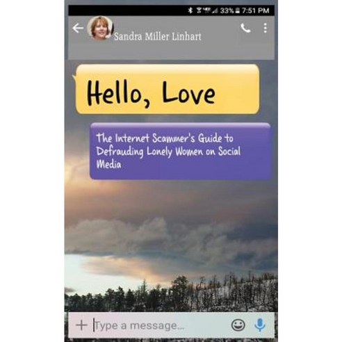 Hello Love: The Internet Scammer''s Guide to Defrauding Lonely Women on Social Media Paperback, Lionheart Group Publishing